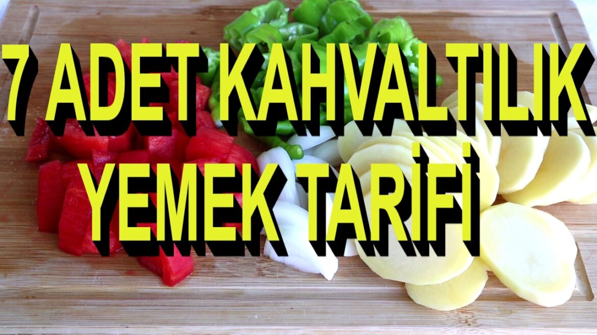 7 FARKLI KAHVALTILIK YEMEK TARİFİ KAHVALTI SOFRALARINIZI ŞENLENDİRİRİN!