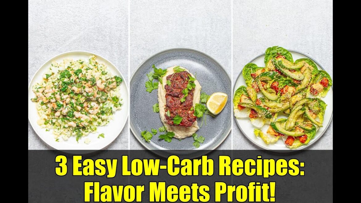 3 Easy Low-Carb Recipes: Flavor Meets Profit!