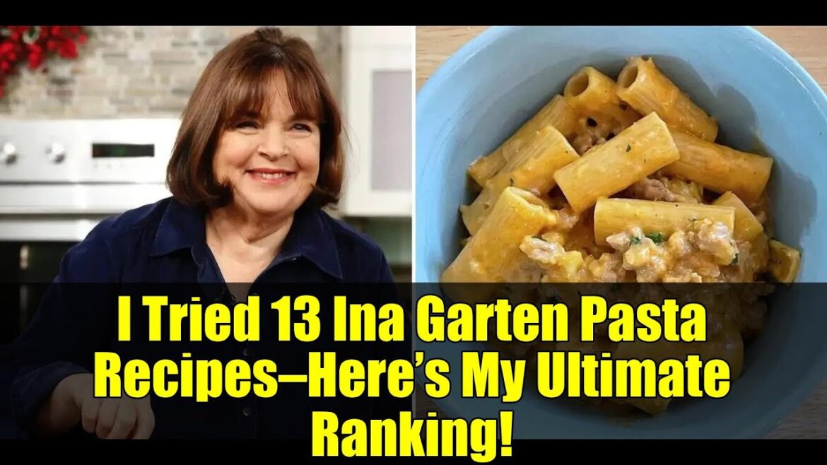 I Tried 13 Ina Garten Pasta Recipes—Here’s My Ultimate Ranking!
