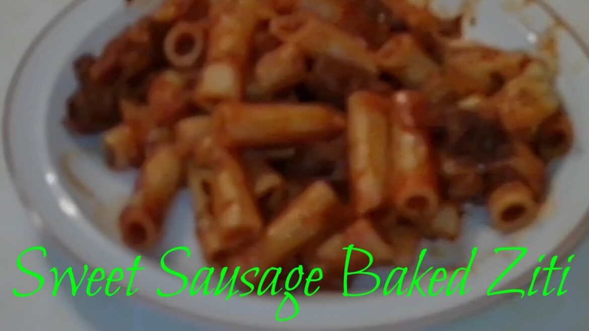 Sweet Sausage Baked Ziti