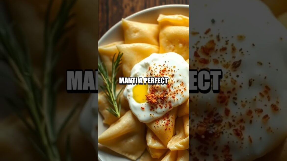 Exploring the Art of Turkish Manti