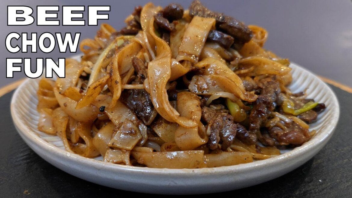 BEEF CHOW FUN BEEF CHOW FUN