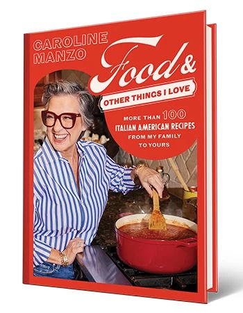 Cookbook that says Caroline Manzo, Food and Other Things I Love, more than 100 Italian American recipes from my family to yours; Caroline Manzo stirring something in pot on stove on cover