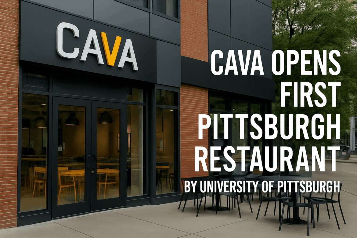 CAVA Opens First Pittsburgh Restaurant Near University Campus