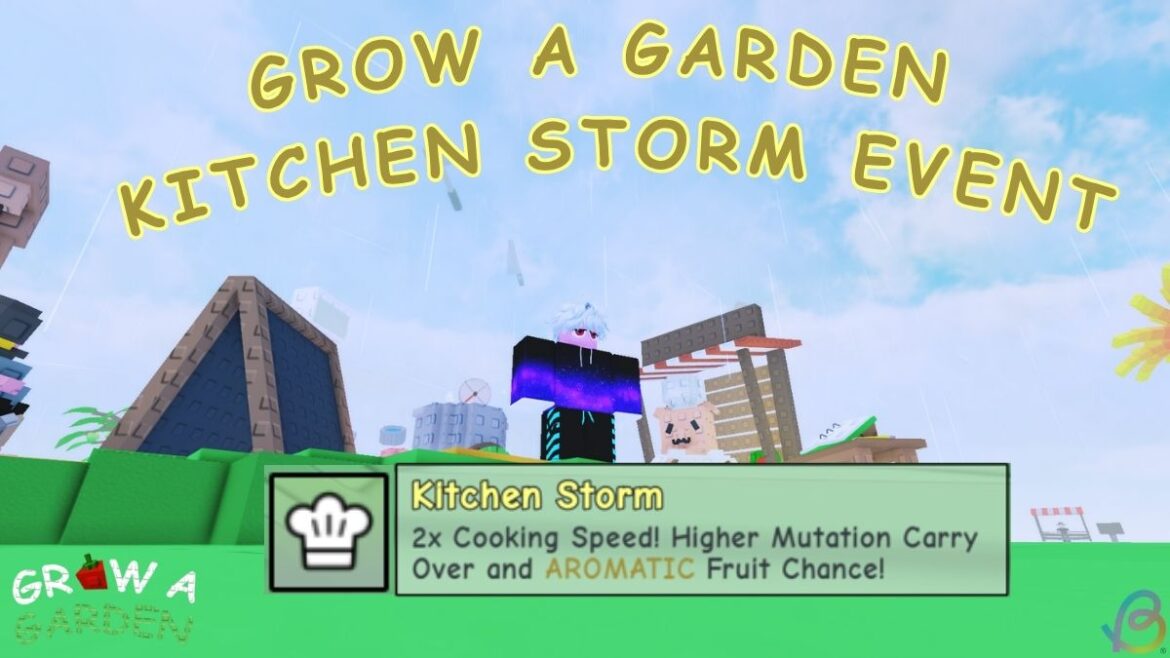 How to Start Kitchen Storm Event in Grow a Garden How to Start Kitchen Storm Event in Grow a Garden