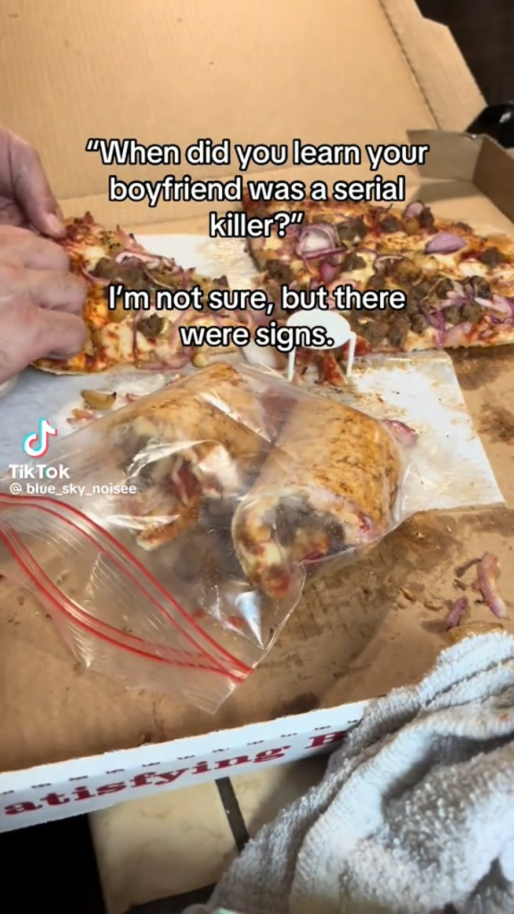 "When did you learn your boyfriend was a serial killer?"