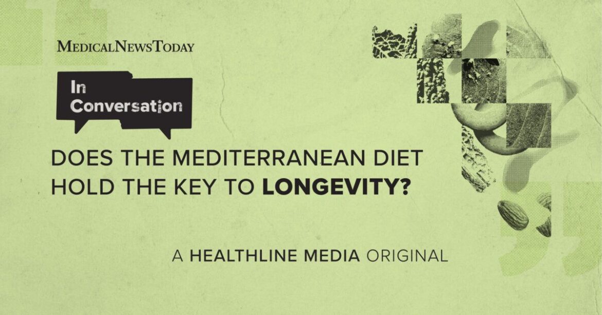 Longevity and the Mediterranean diet: Expert takeaways for health