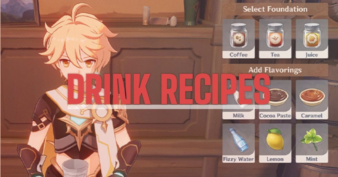 Genshin Impact : Of Drink A-Dreaming guide - all drink recipes