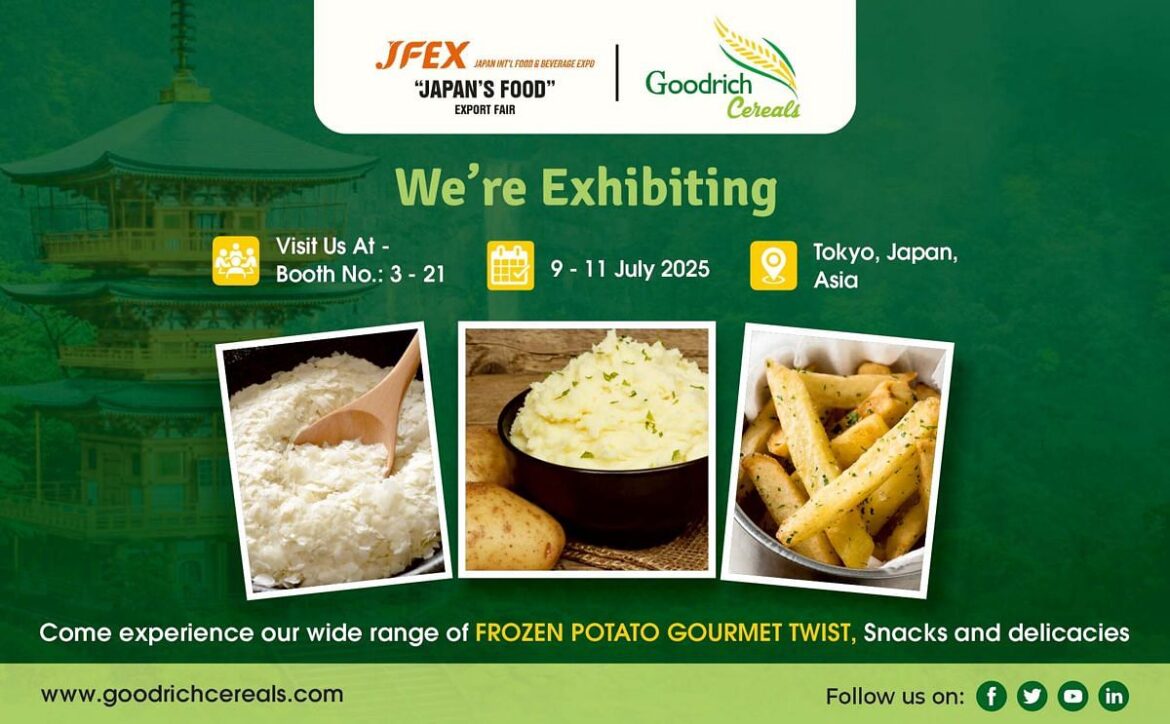 Goodrich Cereals Unveils Frozen Gourmet Fries & Premium Snacks at JFEX 2025, Tokyo Potatoes & Products: Industry, News, Stats, Prices, Markets & Trends