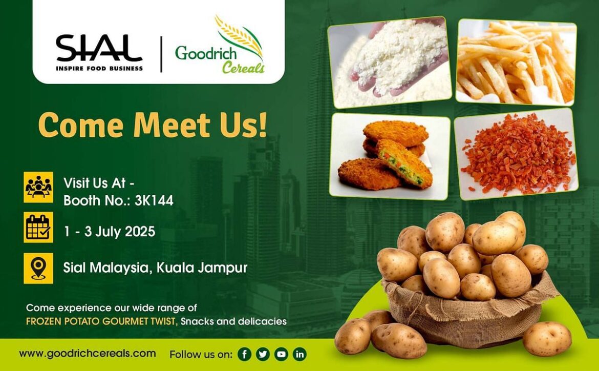 Goodrich Cereals Showcases Innovative Potato Products and Sustainable Solutions at SIAL Malaysia 2025 Potatoes & Products: Industry, News, Stats, Prices, Markets & Trends