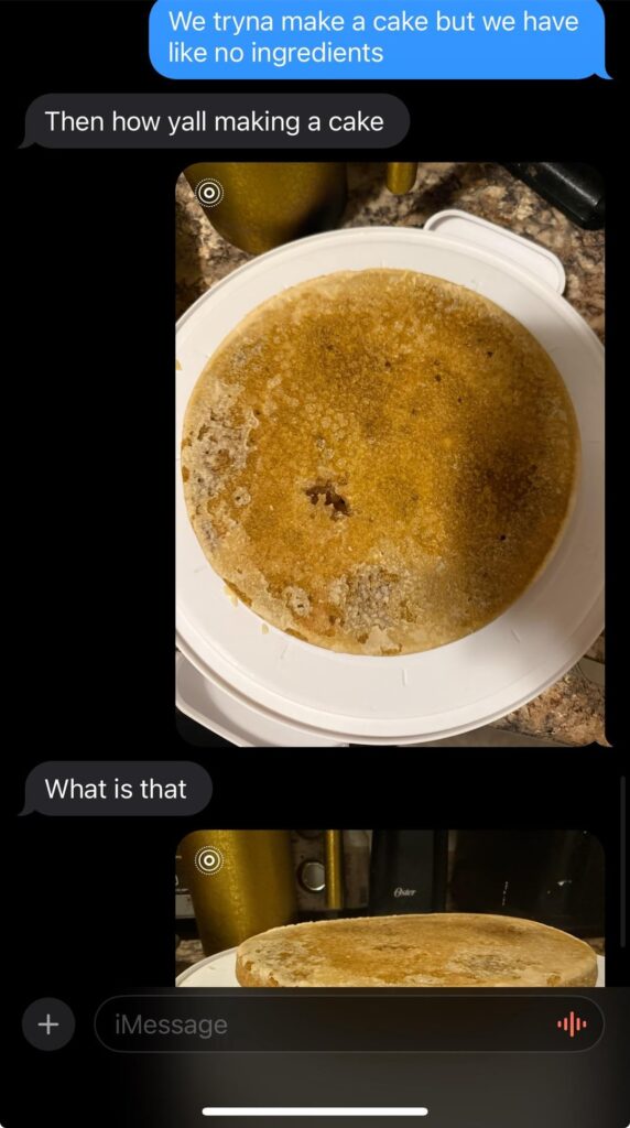 Made a cake high without proper ingredients