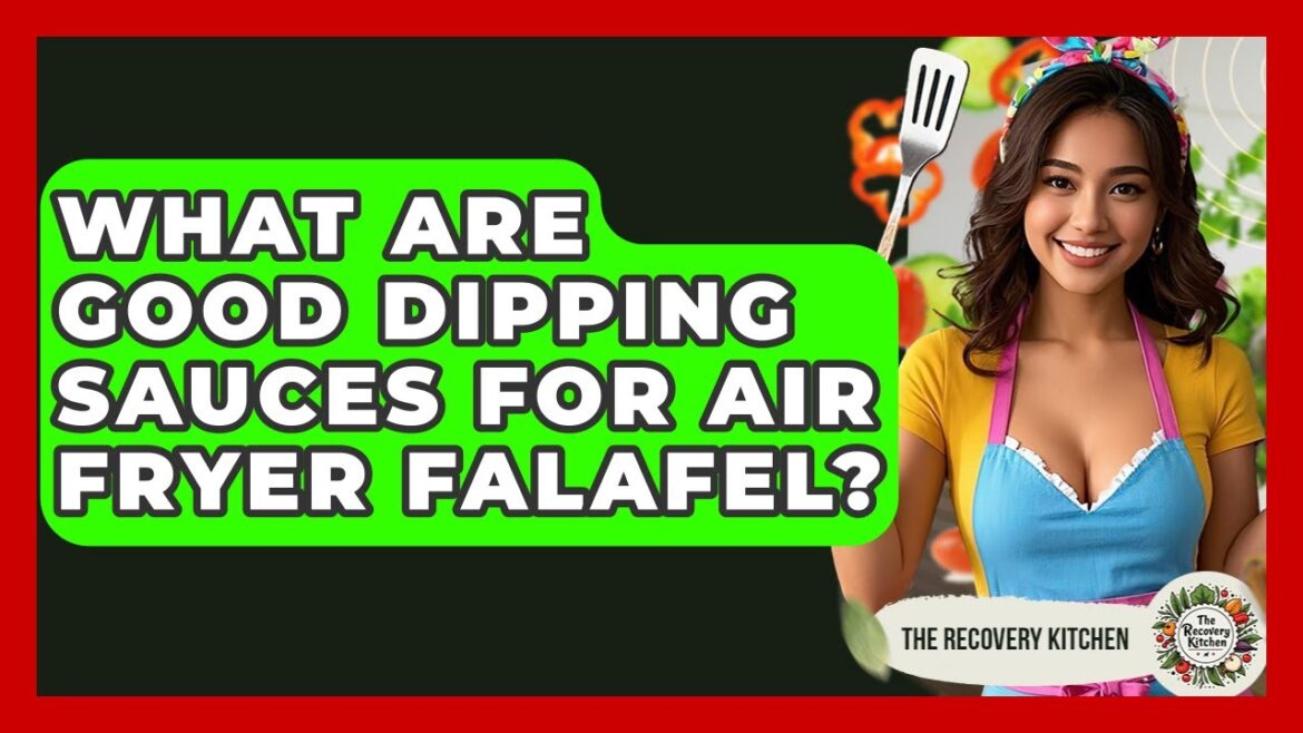 What Are Good Dipping Sauces For Air Fryer Falafel? - The Recovery Kitchen
