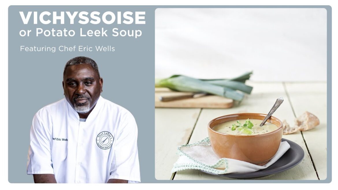 Culinary Connections: Vichyssoise (Potato Leek Soup) by Chef Eric Wells Culinary Connections: Vichyssoise (Potato Leek Soup) by Chef Eric Wells