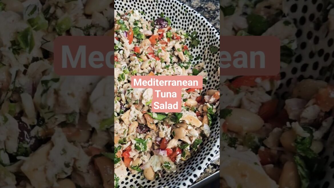 Mediterranean tuna salad recipe. #asmr #healthylifestyle #healthysaladforweightloss #tunasalad