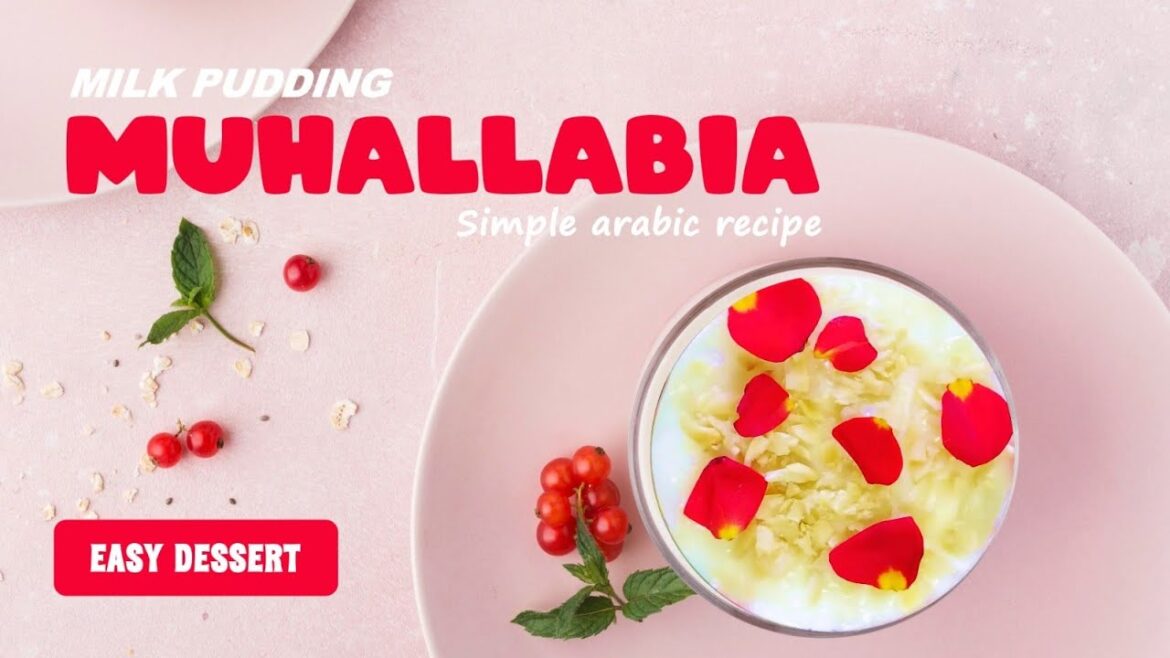 Easy Arabic Milk Pudding - Muhallabia | Simple Dessert Recipe