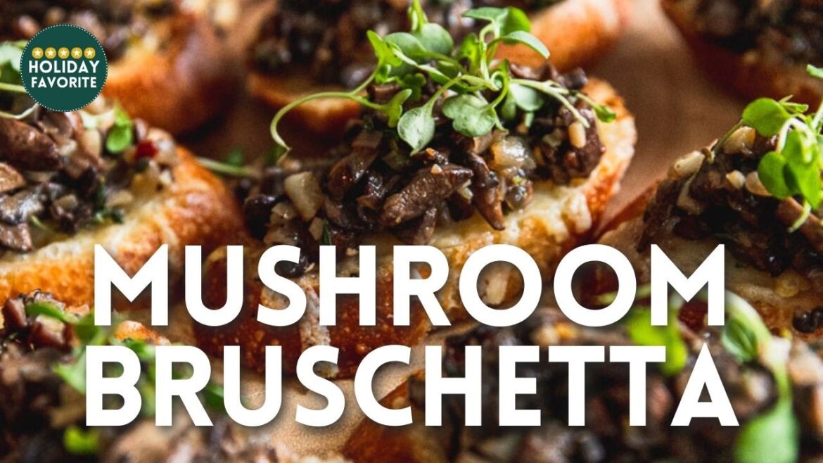 Make the BEST Holiday Appetizer with this Easy Mushroom Bruschetta Recipe