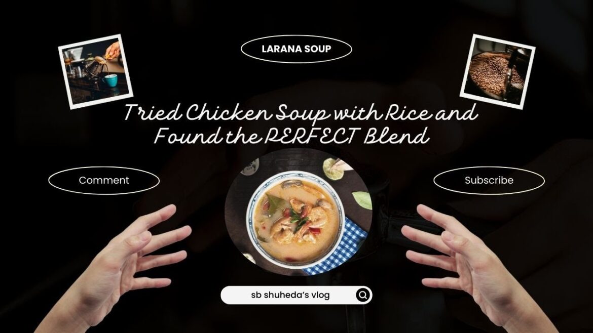 I Tried Chicken Soup with Rice and Found the PERFECT Blend by sb shuheda’s vlog I Tried Chicken Soup with Rice and Found the PERFECT Blend by sb shuheda's vlog