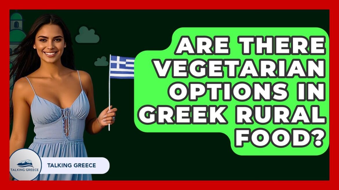 Are There Vegetarian Options In Greek Rural Food? - Talking Greece