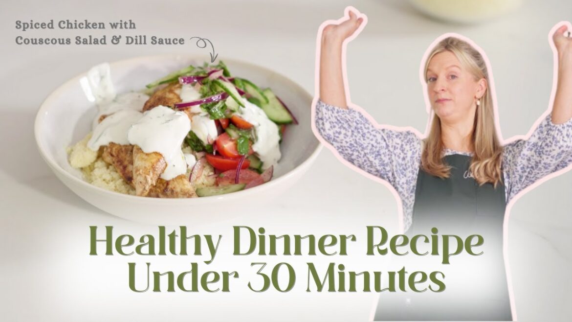 Spiced Chicken with Couscous Salad & Dill Sauce | Healthy 30 Minute Dinner Recipe