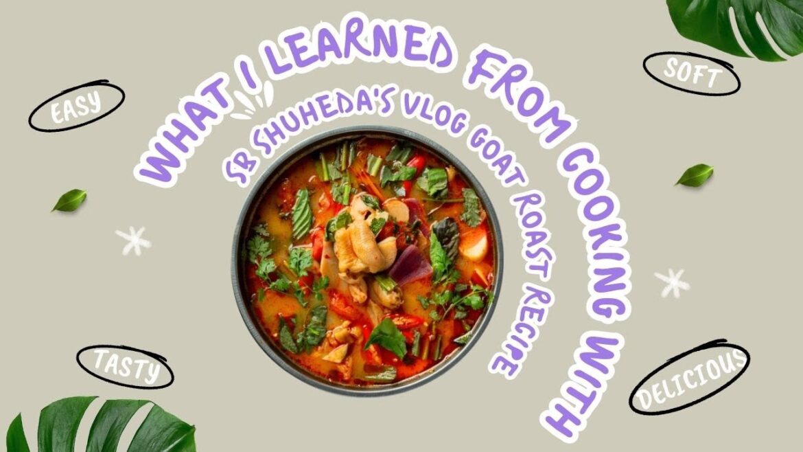 What I Learned from Cooking with Sb Shuheda's Vlog GOAT ROAST Recipe