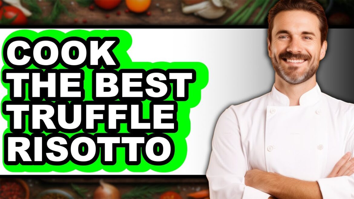 How to Cook Truffle Risotto