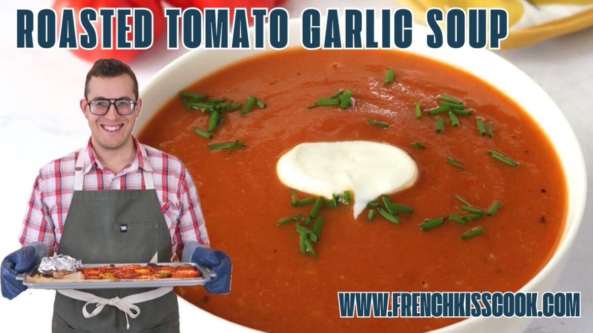 Roasted Tomato and Garlic Soup Recipe Roasted Tomato and Garlic Soup Recipe