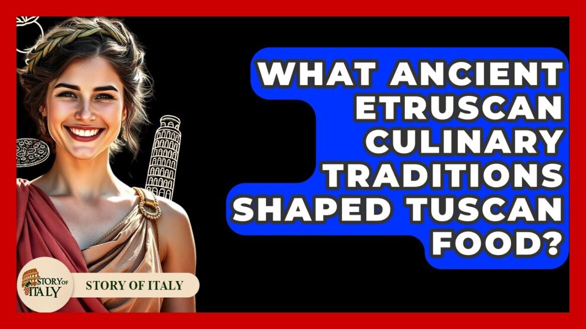 What Ancient Etruscan Culinary Traditions Shaped Tuscan Food? – Story Of Italy What Ancient Etruscan Culinary Traditions Shaped Tuscan Food? - Story Of Italy