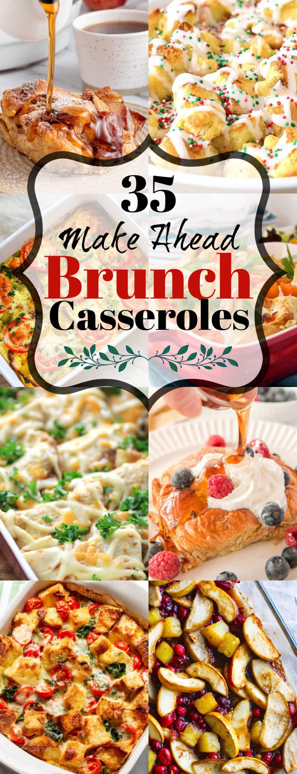 These 35 Scrumptious Make Ahead Brunch Casseroles will make your life over the holidays so much easier. Plus, everyone will be delighted with any one of these casseroles for the holidays. 35 Scrumptious Make Ahead Brunch Casseroles Collage.