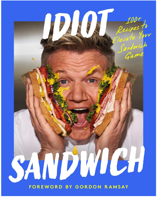 Gordon Ramsay's Idiot Sandwich