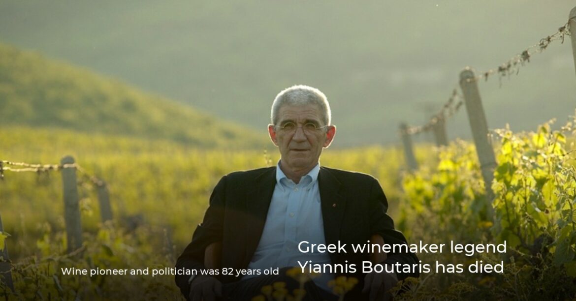 Greek winemaker legend Yiannis Boutaris has died