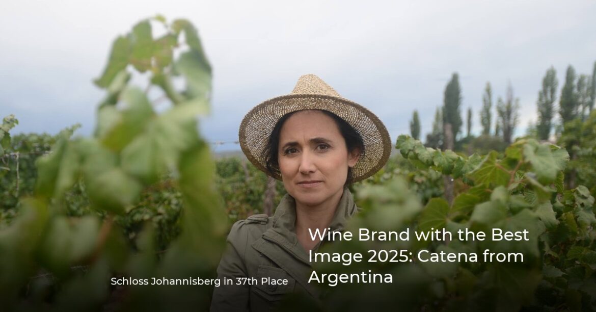 Wine Brand with the Best Image 2025: Catena from Argentina Wine Brand with the Best Image 2025: Catena from Argentina