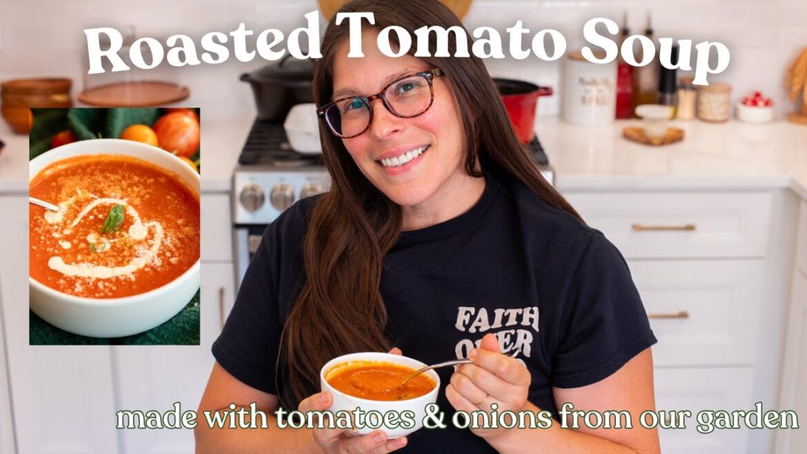 Roasted Tomato Soup Recipe with Fresh Tomatoes Roasted Tomato Soup Recipe with Fresh Tomatoes