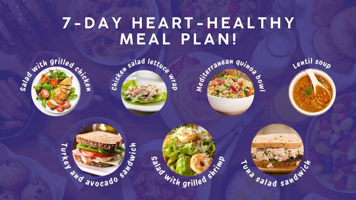 7-Day Heart Healthy Meal Plan! #healthylunch  #hearthealthyrecipes  #hearthealthyfoods