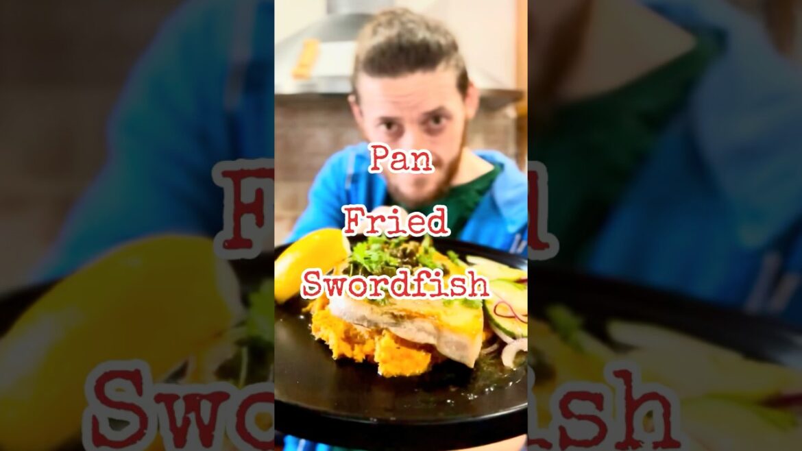 Dish A Day : Day 85 : Pan Fried Swordfish  #foodtok #recipe #irish #cooking #food #easyrecipe