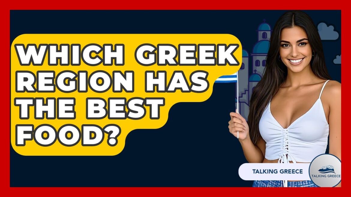 Which Greek Region Has The Best Food? - Talking Greece