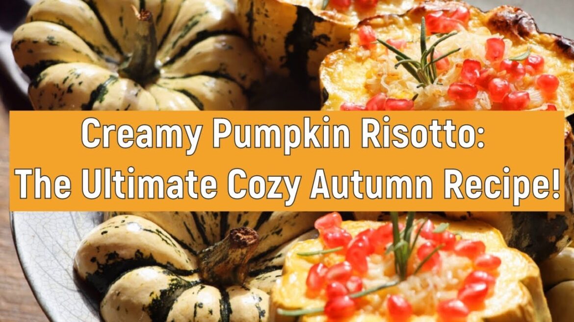 Creamy Pumpkin Risotto The Ultimate Cozy Autumn Recipe! Creamy Pumpkin Risotto The Ultimate Cozy Autumn Recipe!