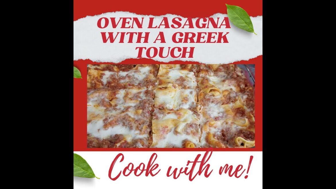OVEN LASAGNA WITH A GREEK TOUCH OVEN LASAGNA WITH A GREEK TOUCH