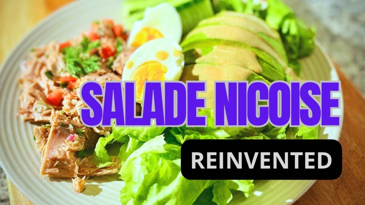 Salade Niçoise - Reinvented