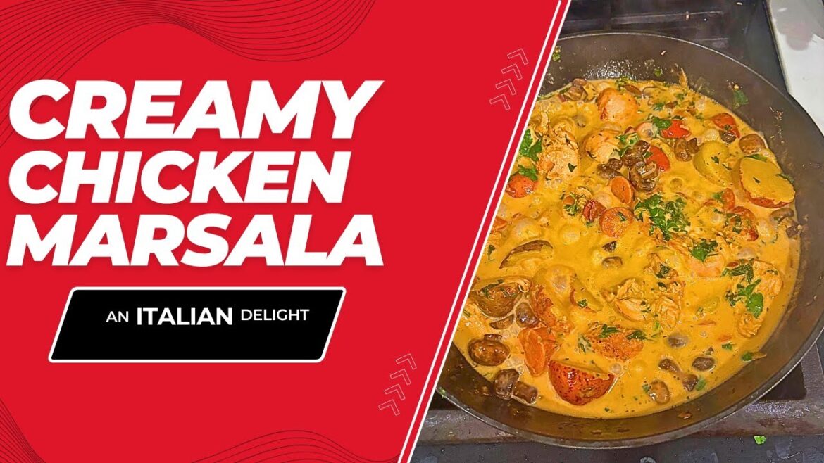 Creamy Chicken Marsala – An Italian Delight Creamy Chicken Marsala - An Italian Delight