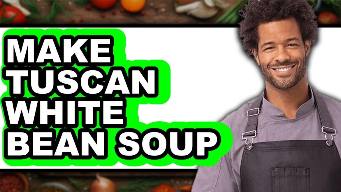 How To Make Tuscan White Bean Soup (UPDATED)