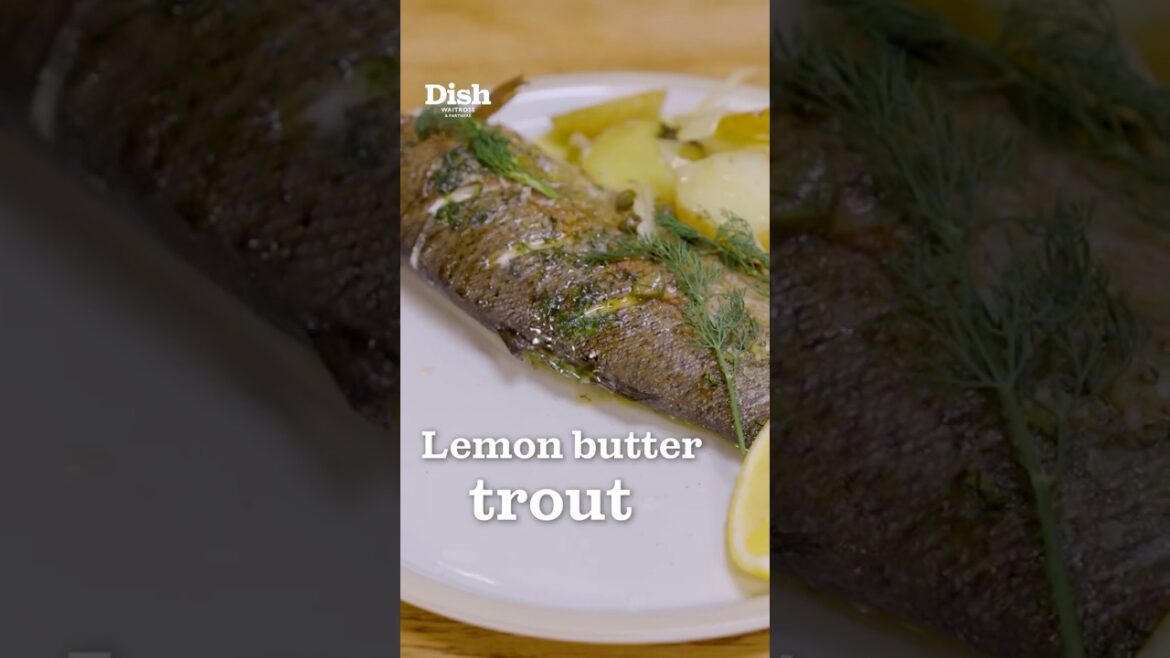 Lemon butter trout with roast potatoes & fennel | Waitrose | Dish Podcast Lemon butter trout with roast potatoes & fennel | Waitrose | Dish Podcast