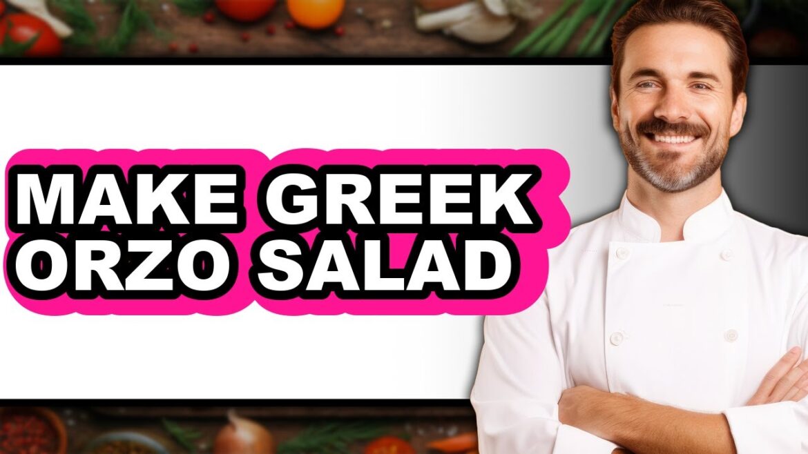 How To Make Greek Orzo Salad (Easy Method)