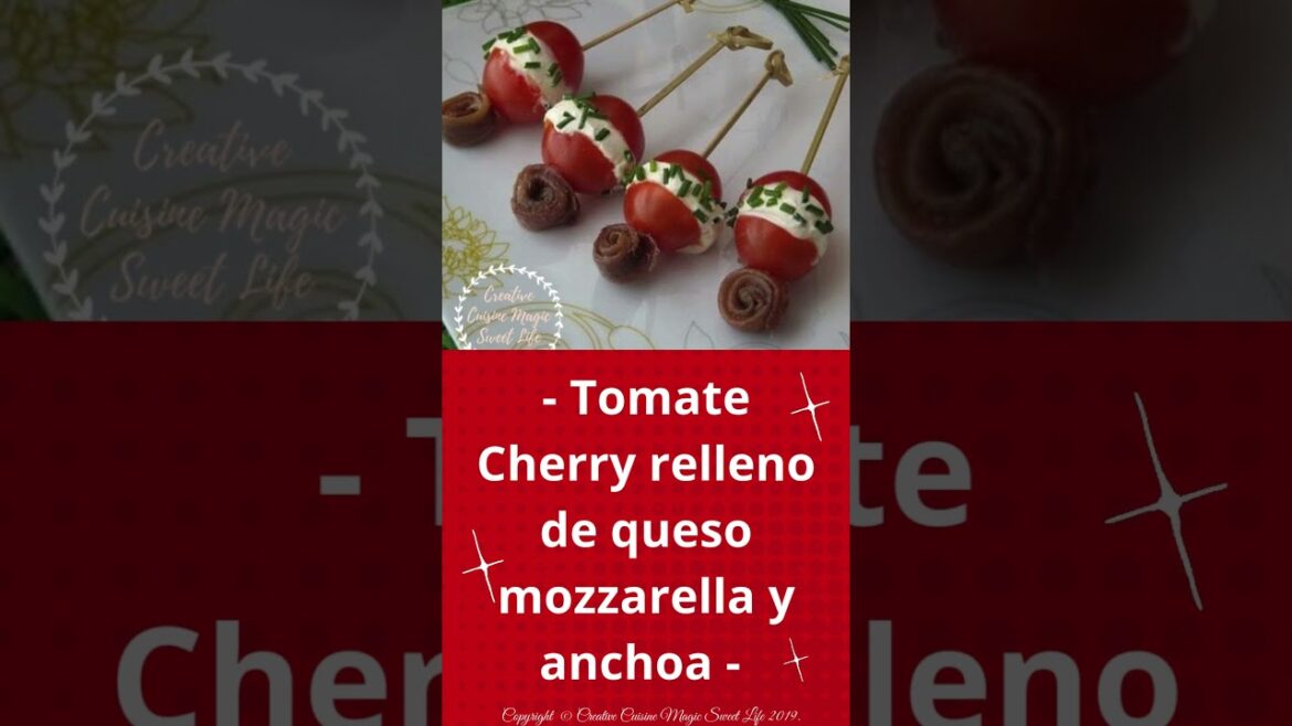 - Tomate Cherry relleno de queso mozzarella y anchoa -  #Aperitivos #AlquimiaGastronómica