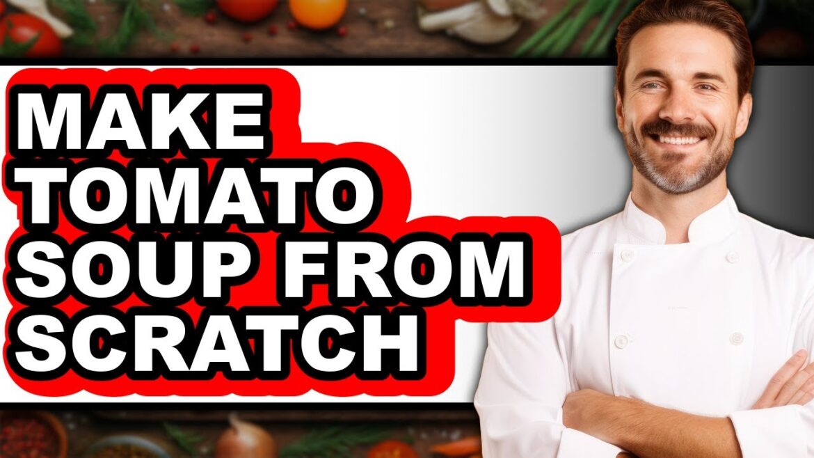 How To Make Tomato Soup From Scratch (UPDATED) How To Make Tomato Soup From Scratch (UPDATED)