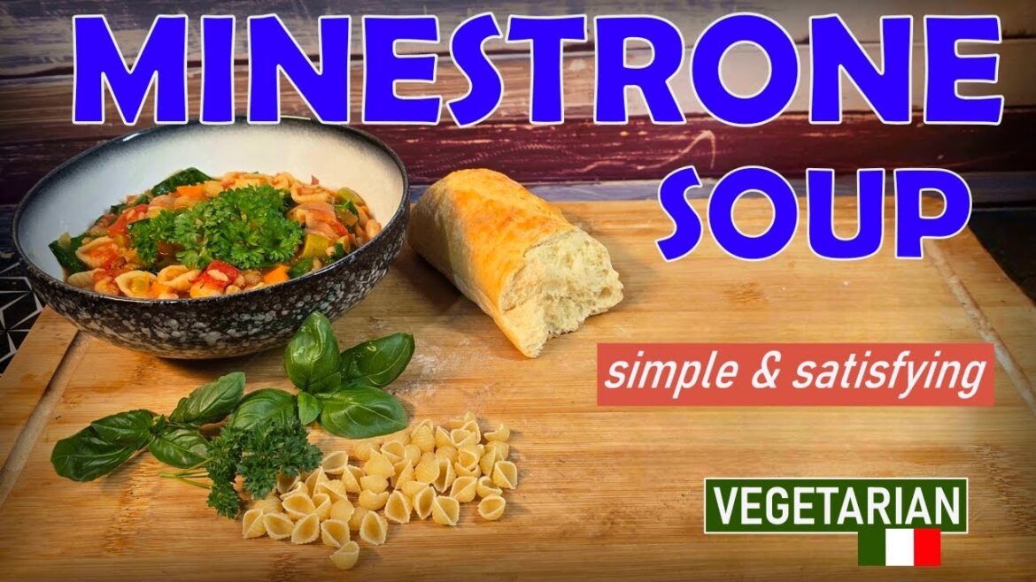 How to Make Minestrone Soup – Simple, Satisfying & Vegetarian! How to Make Minestrone Soup – Simple, Satisfying & Vegetarian!