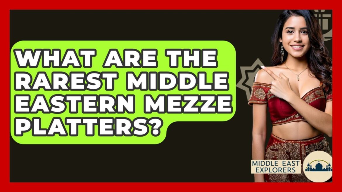 What Are The Rarest Middle Eastern Mezze Platters? – Middle East Explorers What Are The Rarest Middle Eastern Mezze Platters? - Middle East Explorers