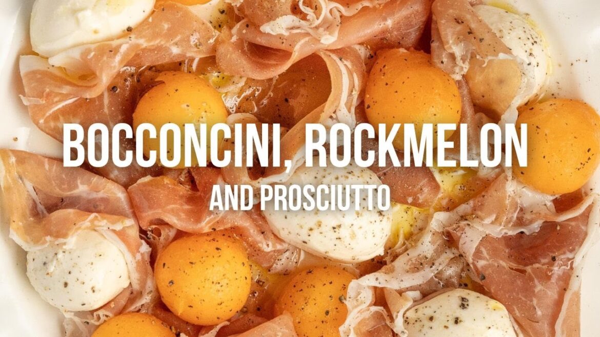 Bocconcini, Rockmelon and Prosciutto Bocconcini, Rockmelon and Prosciutto