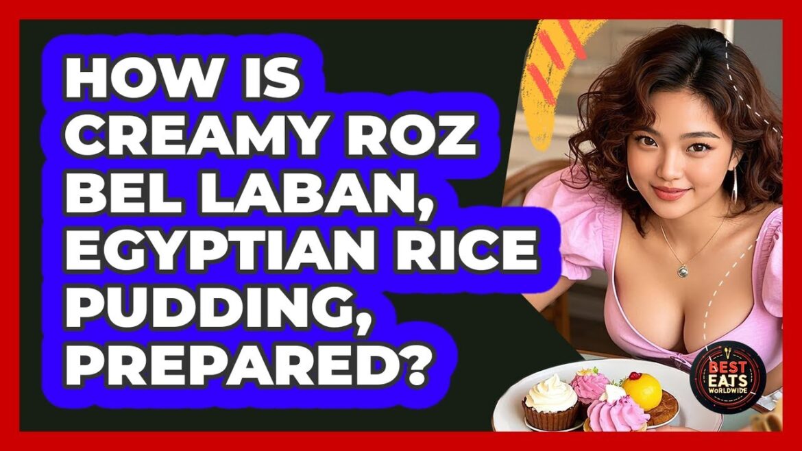 How Is Creamy Roz Bel Laban, Egyptian Rice Pudding, Prepared? – Best Eats Worldwide How Is Creamy Roz Bel Laban, Egyptian Rice Pudding, Prepared? - Best Eats Worldwide