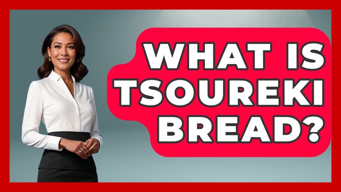 What Is Tsoureki Bread? – TalkingSoutheastEurope What Is Tsoureki Bread? - TalkingSoutheastEurope