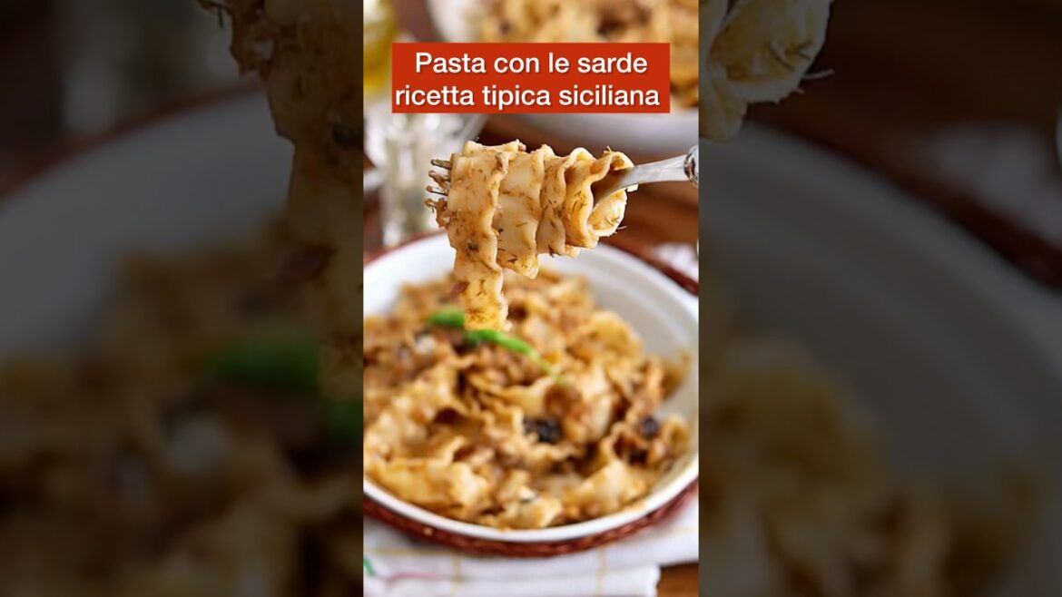 ✅ Pasta con le Sarde ricetta originale tradizionale siciliana.